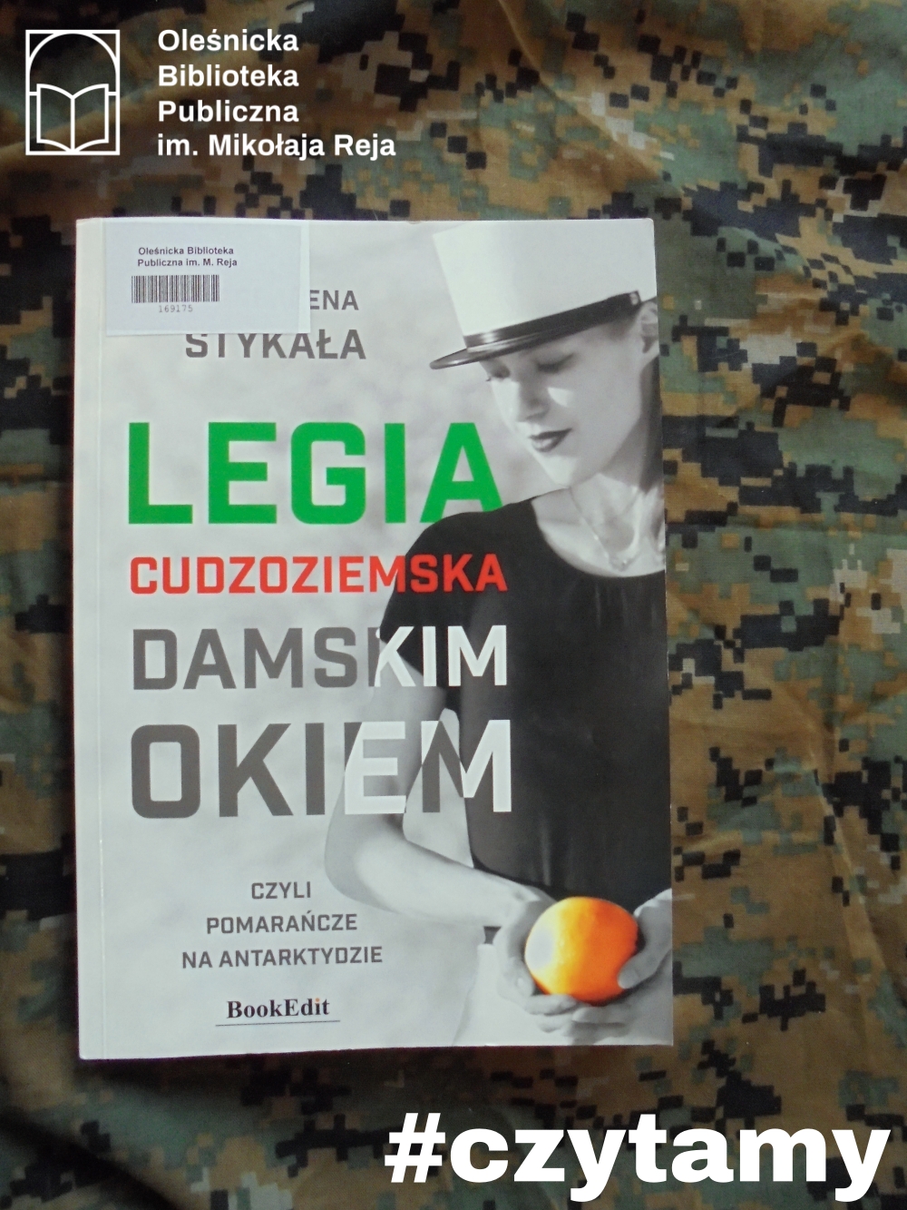 Okładka książki „Legia Cudzoziemska damskim okiem czyli pomarańcze na Antarktydzie”